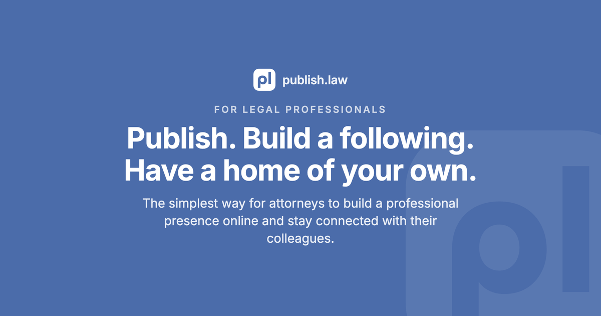 publish.law — publish, build a following, and have a professional home of your own